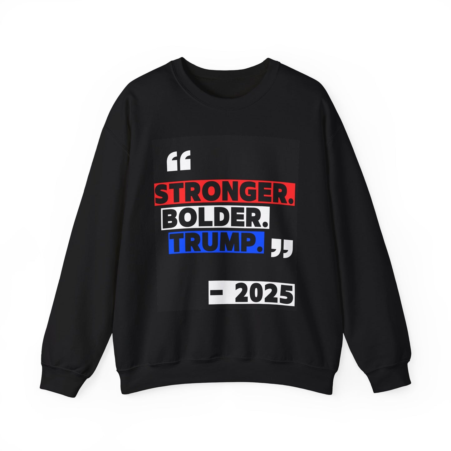 Stronger. Bolder. Trump – 2025 T-Shirt