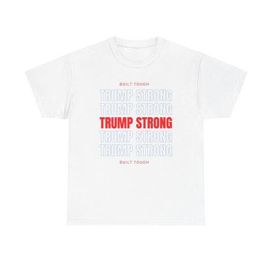 Trump Strong T-Shirt – Built Tough for True Patriots